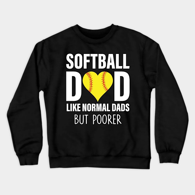 Softball Dad Like Normal Dads But Poorer Crewneck Sweatshirt by CikoChalk